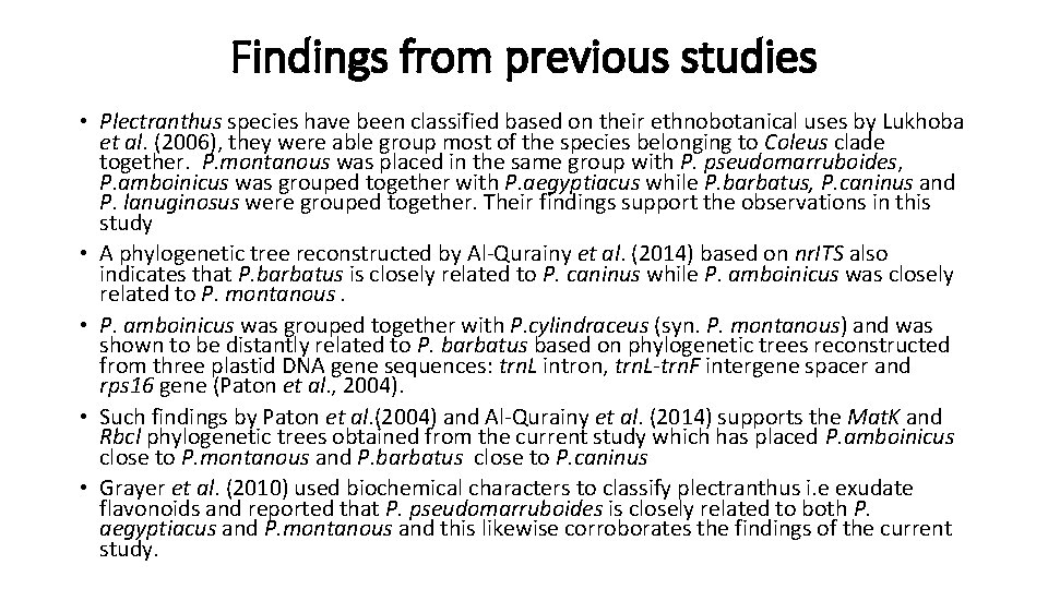 Findings from previous studies • Plectranthus species have been classified based on their ethnobotanical