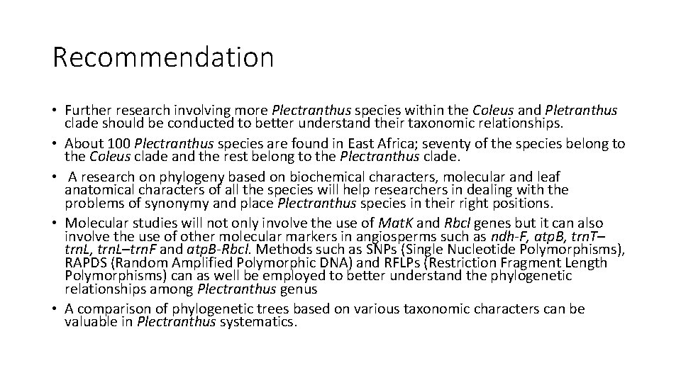 Recommendation • Further research involving more Plectranthus species within the Coleus and Pletranthus clade