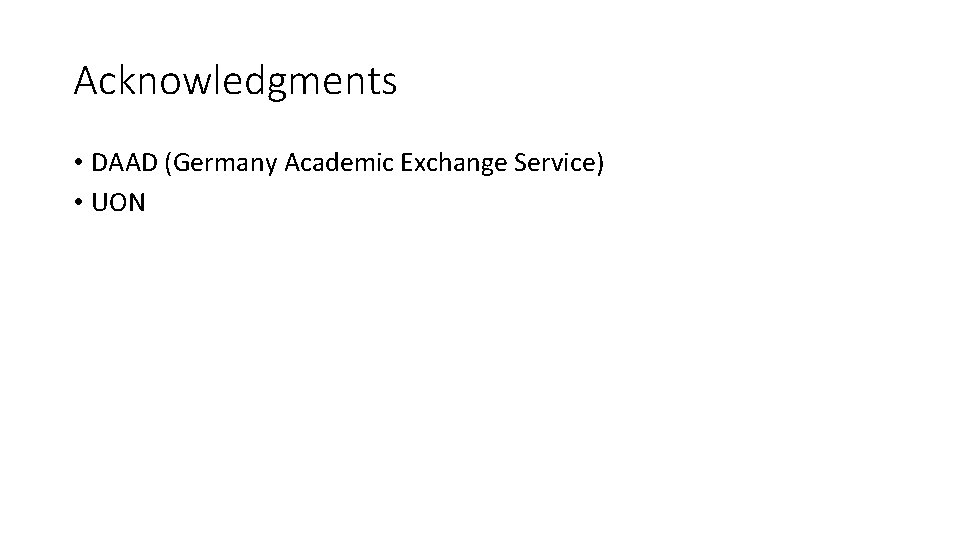 Acknowledgments • DAAD (Germany Academic Exchange Service) • UON 