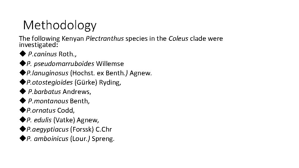 Methodology The following Kenyan Plectranthus species in the Coleus clade were investigated: P. caninus