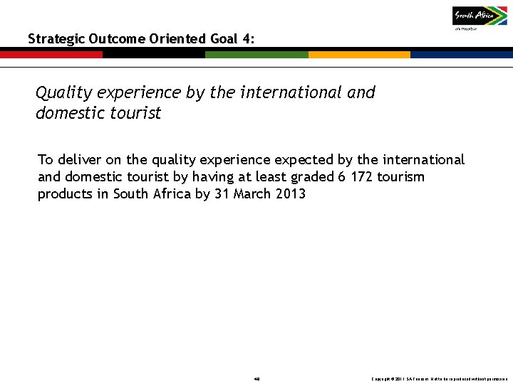 Strategic Outcome Oriented Goal 4: Quality experience by the international and domestic tourist To Strategic Outcome Oriented Goal 4: Quality experience by the international and domestic tourist To