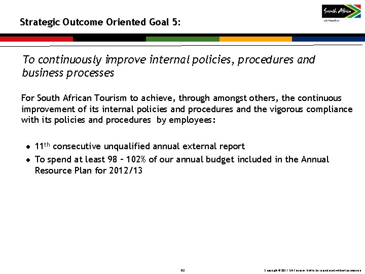Strategic Outcome Oriented Goal 5: To continuously improve internal policies, procedures and business Strategic Outcome Oriented Goal 5: To continuously improve internal policies, procedures and business