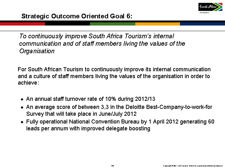 Strategic Outcome Oriented Goal 6: To continuously improve South Africa Tourism’s internal communication and Strategic Outcome Oriented Goal 6: To continuously improve South Africa Tourism’s internal communication and
