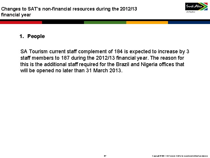 Changes to SAT’s non-financial resources during the 2012/13 financial year 1. People SA Tourism Changes to SAT’s non-financial resources during the 2012/13 financial year 1. People SA Tourism