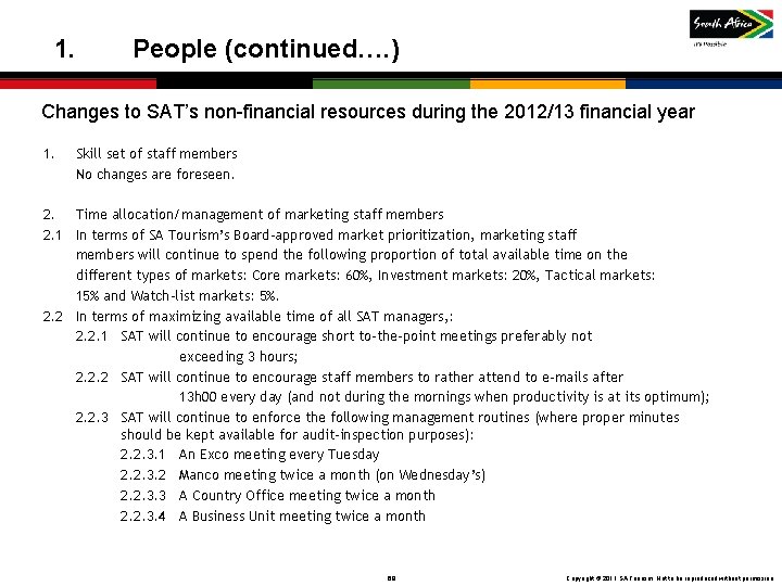1. People (continued…. ) Changes to SAT’s non-financial resources during the 2012/13 financial year 1. People (continued…. ) Changes to SAT’s non-financial resources during the 2012/13 financial year