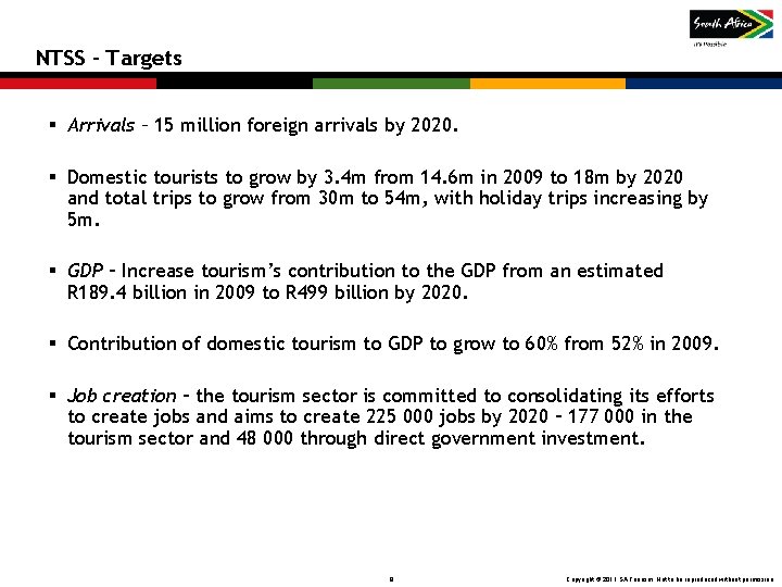 NTSS – Targets § Arrivals – 15 million foreign arrivals by 2020. § Domestic NTSS – Targets § Arrivals – 15 million foreign arrivals by 2020. § Domestic