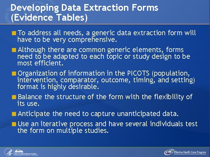 Developing Data Extraction Forms (Evidence Tables) To address all needs, a generic data extraction