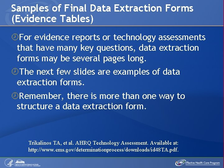 Samples of Final Data Extraction Forms (Evidence Tables) For evidence reports or technology assessments