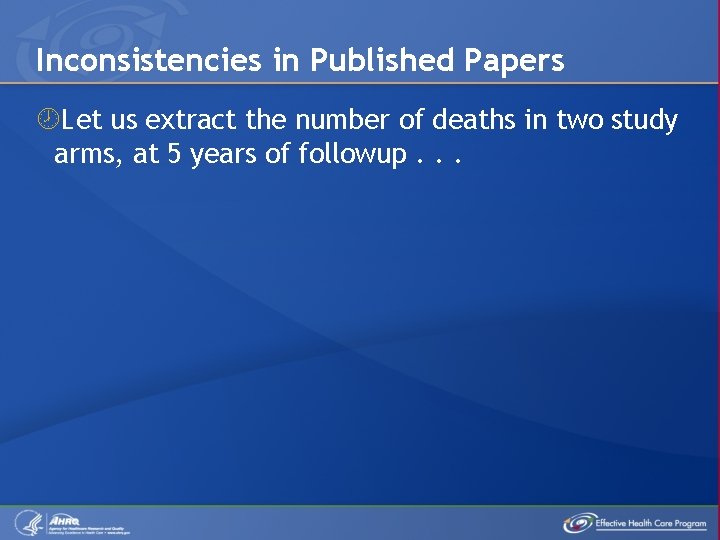 Inconsistencies in Published Papers Let us extract the number of deaths in two study