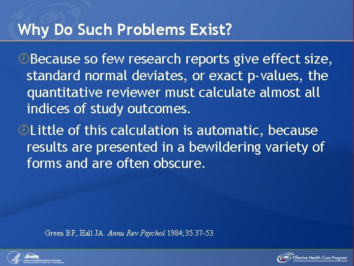 Why Do Such Problems Exist? Because so few research reports give effect size, standard