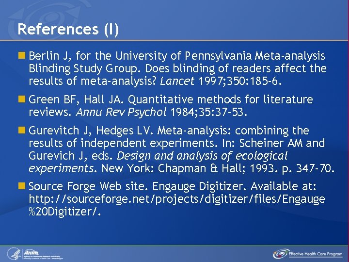 References (I) Berlin J, for the University of Pennsylvania Meta-analysis Blinding Study Group. Does