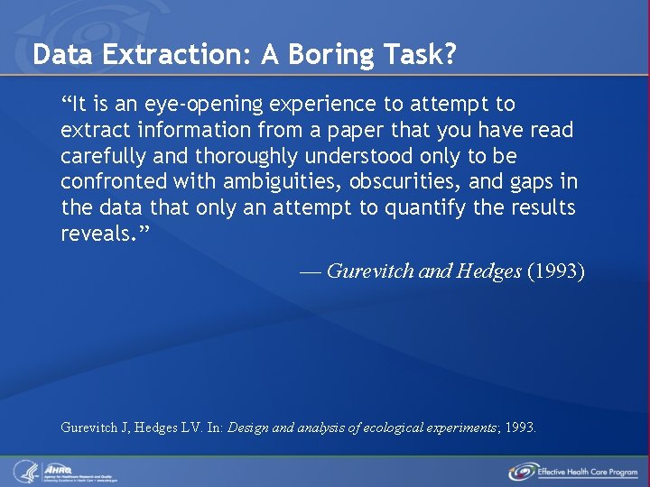 Data Extraction: A Boring Task? “It is an eye-opening experience to attempt to extract