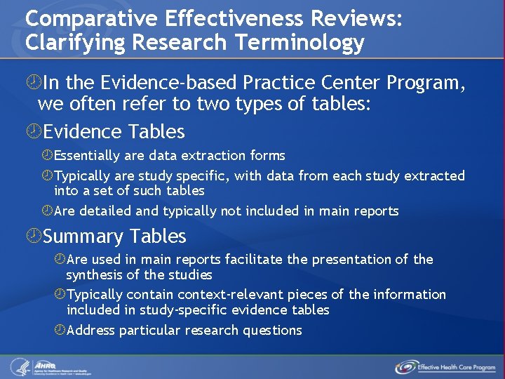 Comparative Effectiveness Reviews: Clarifying Research Terminology In the Evidence-based Practice Center Program, we often