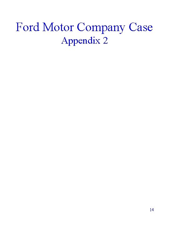 Ford Motor Company Case Appendix 2 14 