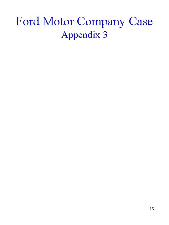 Ford Motor Company Case Appendix 3 15 