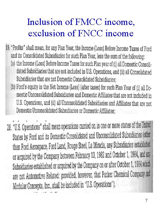 Inclusion of FMCC income, exclusion of FNCC income 7 