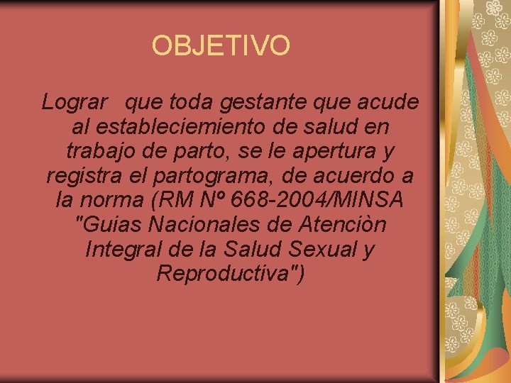 OBJETIVO Lograr que toda gestante que acude al estableciemiento de salud en trabajo de OBJETIVO Lograr que toda gestante que acude al estableciemiento de salud en trabajo de