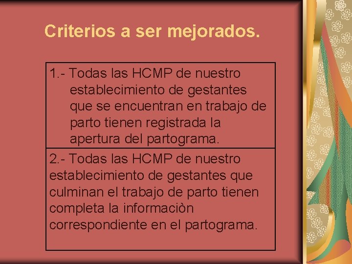 Criterios a ser mejorados. 1. - Todas las HCMP de nuestro establecimiento de gestantes Criterios a ser mejorados. 1. - Todas las HCMP de nuestro establecimiento de gestantes