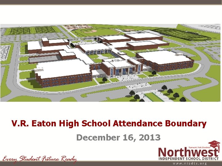 V. R. Eaton High School Attendance Boundary December 16, 2013 