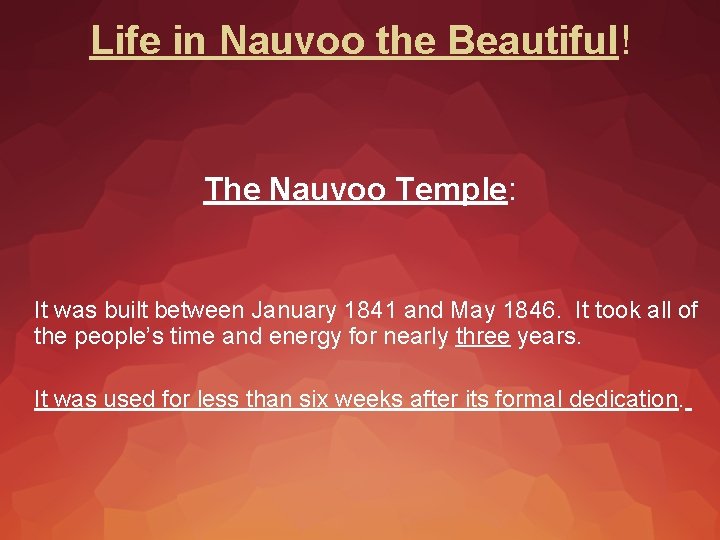 Life in Nauvoo the Beautiful! The Nauvoo Temple: It was built between January 1841