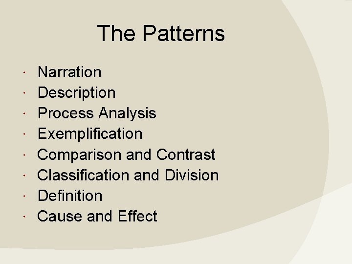 The Patterns Narration Description Process Analysis Exemplification Comparison and Contrast Classification and Division Definition