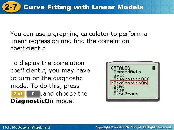 2 -7 Curve Fitting with Linear Models You can use a graphing calculator to