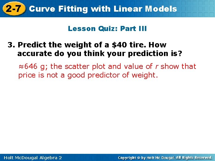 2 -7 Curve Fitting with Linear Models Lesson Quiz: Part III 3. Predict the