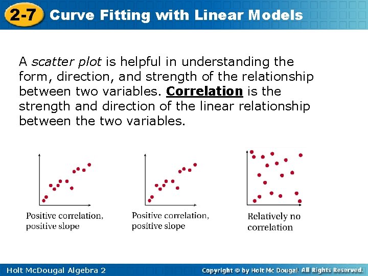 2 -7 Curve Fitting with Linear Models A scatter plot is helpful in understanding