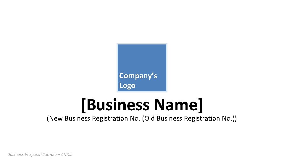 Company’s Logo [Business Name] (New Business Registration No. (Old Business Registration No. )) Business