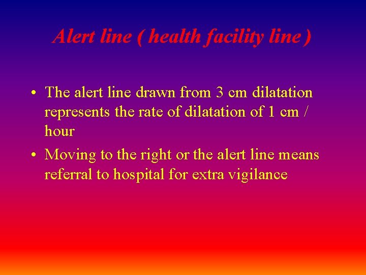 Alert line ( health facility line ) • The alert line drawn from 3