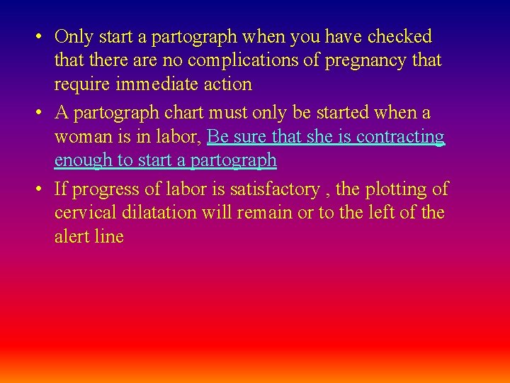  • Only start a partograph when you have checked that there are no