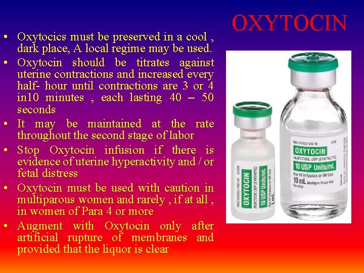  • Oxytocics must be preserved in a cool , dark place, A local