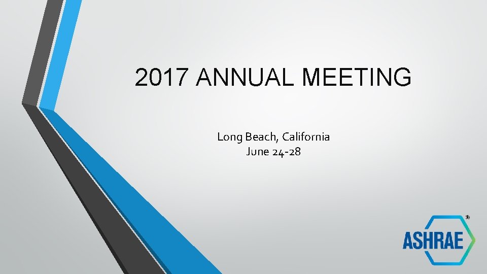 2017 ANNUAL MEETING Long Beach, California June 24 -28 