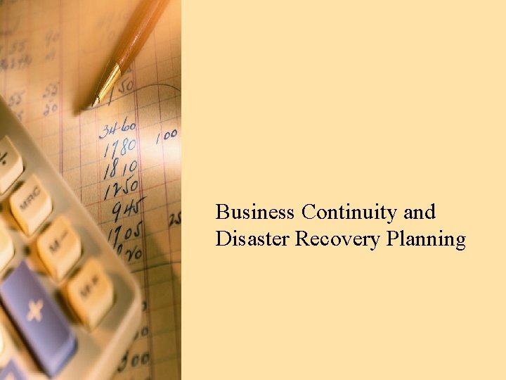 Business Continuity and Disaster Recovery Planning 