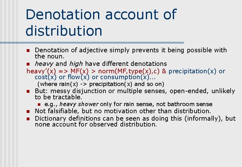 Denotation account of distribution Denotation of adjective simply prevents it being possible with the