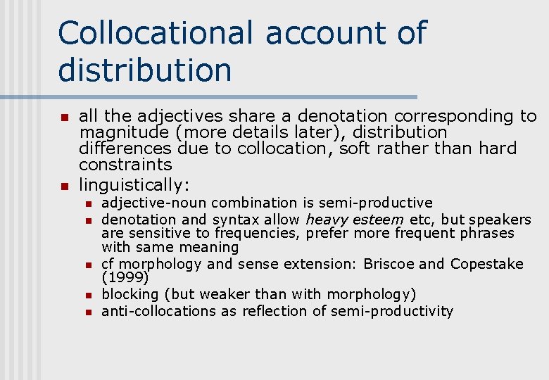 Collocational account of distribution n n all the adjectives share a denotation corresponding to