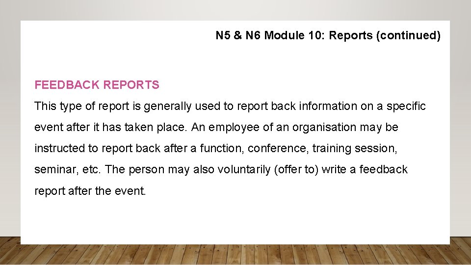 N 5 & N 6 Module 10: Reports (continued) FEEDBACK REPORTS This type of