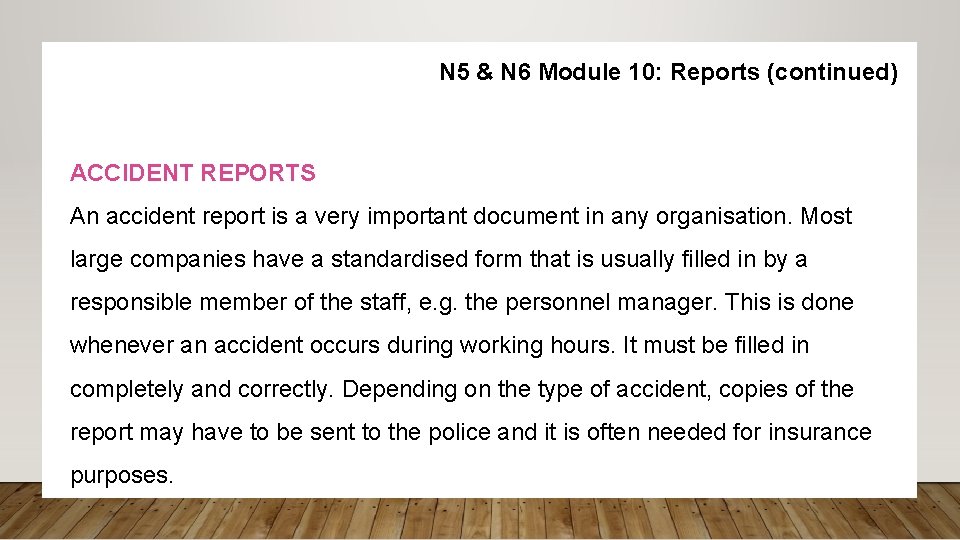 N 5 & N 6 Module 10: Reports (continued) ACCIDENT REPORTS An accident report