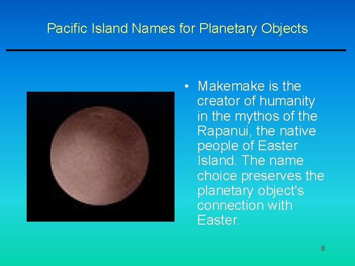 Pacific Island Names for Planetary Objects • Makemake is the creator of humanity in Pacific Island Names for Planetary Objects • Makemake is the creator of humanity in