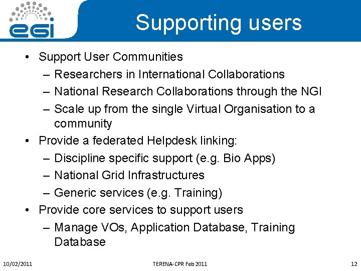 Supporting users • Support User Communities – Researchers in International Collaborations – National Research