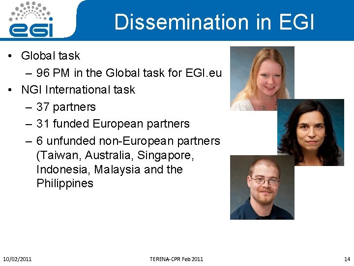 Dissemination in EGI • Global task – 96 PM in the Global task for