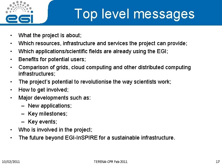 Top level messages • • • What the project is about; Which resources, infrastructure
