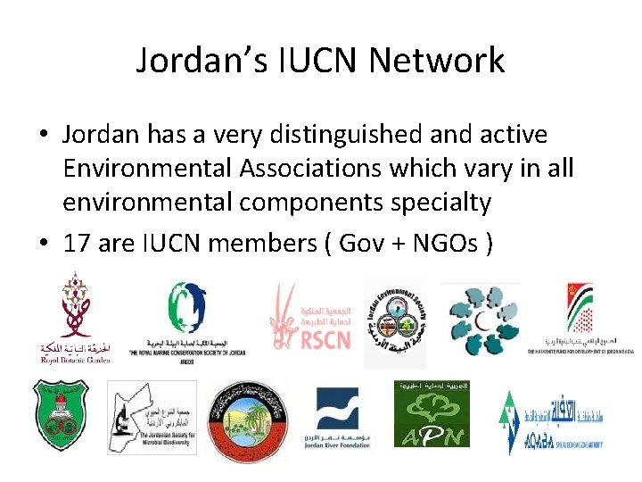 Jordan’s IUCN Network • Jordan has a very distinguished and active Environmental Associations which