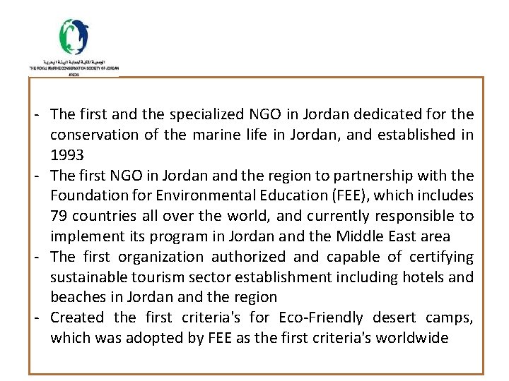 - The first and the specialized NGO in Jordan dedicated for the conservation of