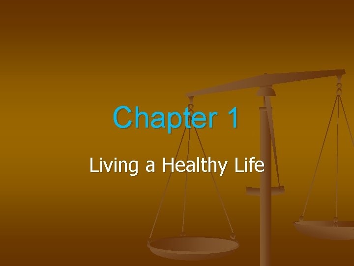 Chapter 1 Living a Healthy Life 