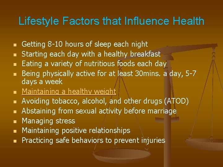 Lifestyle Factors that Influence Health n n n n n Getting 8 -10 hours