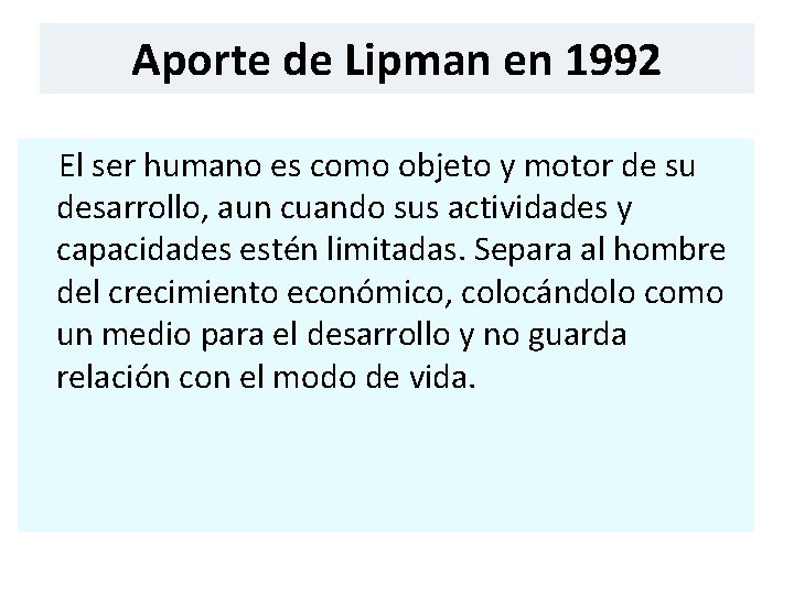 Aporte de Lipman en 1992 El ser humano es como objeto y motor de