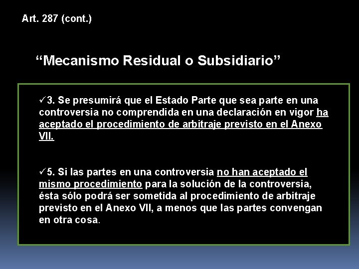 Art. 287 (cont. ) “Mecanismo Residual o Subsidiario” ü 3. Se presumirá que el