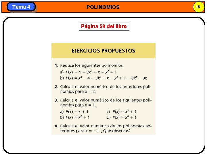 Tema 4 POLINOMIOS Página 59 del libro 19 