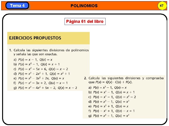 Tema 4 POLINOMIOS Página 61 del libro 47 